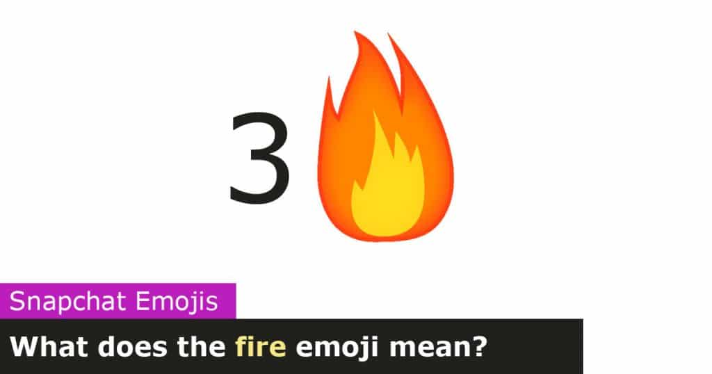 What Does The Fire Emoji Mean On Snapchat