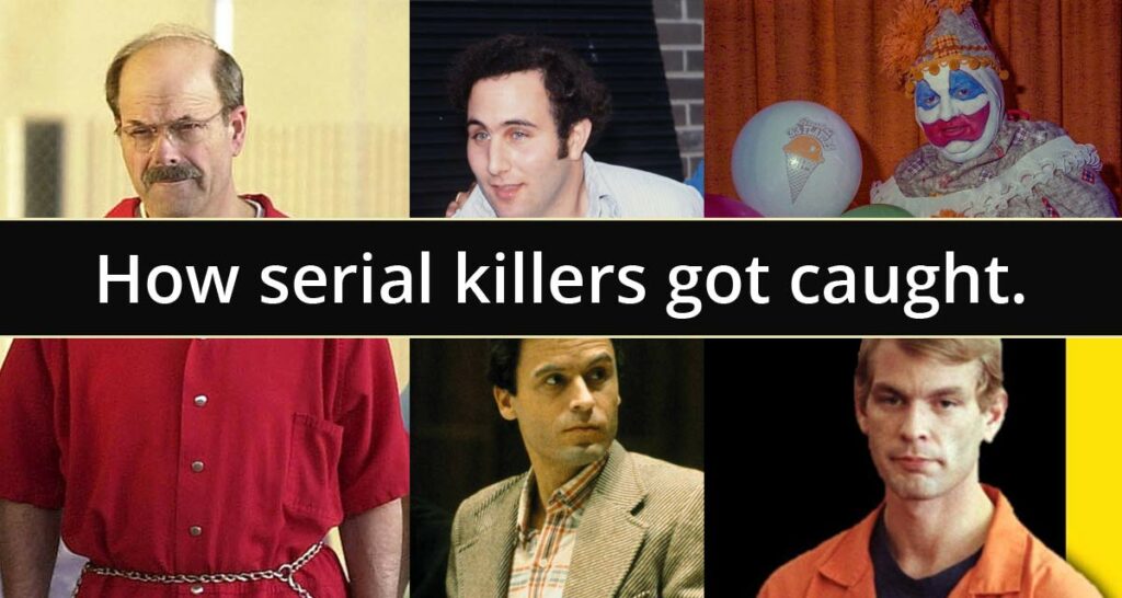 how serial killers got caught